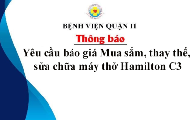 Thông báo Yêu cầu báo giá Mua sắm, thay thế, sửa chữa máy thở Hamilton C3